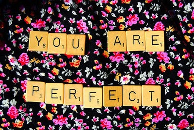 you are perfect