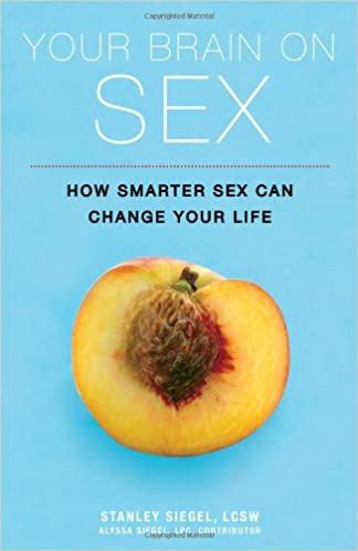 Your Brain on Sex: How Smarter Sex Can Change Your Life