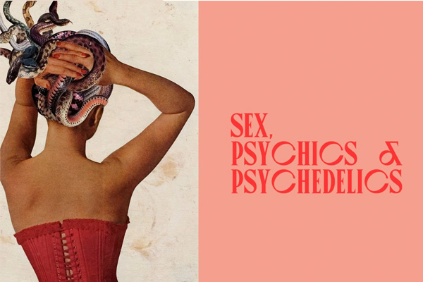 Sex, Psychics, and Psychedelics